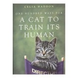 One Hundred Ways For A Cat To Train Its Human