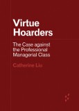 Virtue Hoarders: The Case Against the Professional Managerial Class