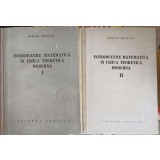 INTRODUCERE MATEMATICA IN FIZICA TEORETICA MODERNA VOL.1-2-MIRCEA DRAGANU-224967