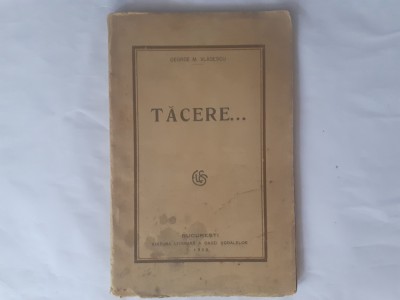 TACERE.GEORGE M.VLADESCU CU DEDICATIE SI SEMNATURA-1922 R3. foto
