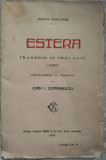 Cumpara ieftin JEAN RACINE-ESTERA:TRAGEDIE IN 3 ACTE TRAD. IN VERSURI DE IOAN I.CIORANESCU/1923
