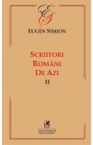 Scriitori romani de azi. Vol.2 - Eugen Simion, 2021