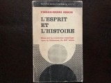 PIERRE-HENRI SIMON - L'ESPRIT ET L'HISTOIRE - ESSAI SUR LA CONSCIENCE HISTORIQUE DANS LA LITTERATURE DU XX SIECLE (PAYOT 204 PAG)