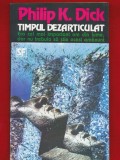 Philip K. Dick, &quot;Timpul dezarticulat&quot; 1994 - Nemira