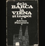 DE LA B&Acirc;RCA LA VIENA, ȘI &Icirc;NAPOI, ROM&Acirc;NIA-AUSTRIA - PROZĂ POETUL ADRIAN PĂUNESCU, 1981