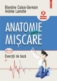 Anatomie pentru mişcare. Exerciţii de bază (Vol. II) - Paperback brosat - Andree Lamotte, Blandine Calais-Germain - Polirom