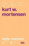 Legile charismei | Kurt W. Mortensen, Curtea Veche Publishing