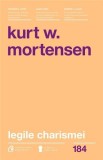 Legile charismei | Kurt W. Mortensen, Curtea Veche Publishing