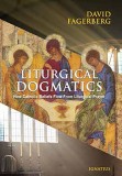 Liturgical Dogmatics: How Catholic Beliefs Flow from Liturgical Prayer