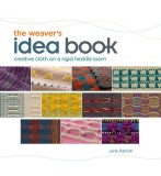The Weaver&#039;s Idea Book: Creative Cloth on a Rigid Heddle Loom