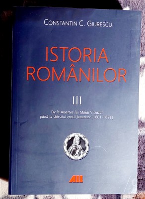 Istoria Romanilor Volumul 3 - C. C. Giurescu foto