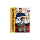 The Hebridean Baker: The Scottish Cookbook