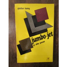 JUMBO- JET SI ALTE PROZE.STEFAN IURES( DEDICATIE , AUTOGRAF )