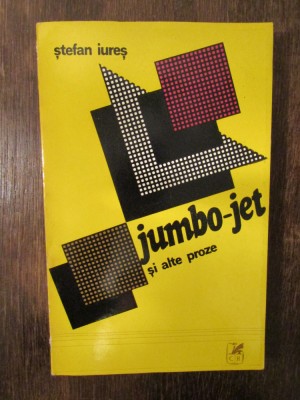 JUMBO- JET SI ALTE PROZE.STEFAN IURES( DEDICATIE , AUTOGRAF ) foto