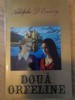 Doua Orfeline - Adolphe D&#039;Ennery, Roman, Editura Orizonturi, 2004, Romana, Paperback