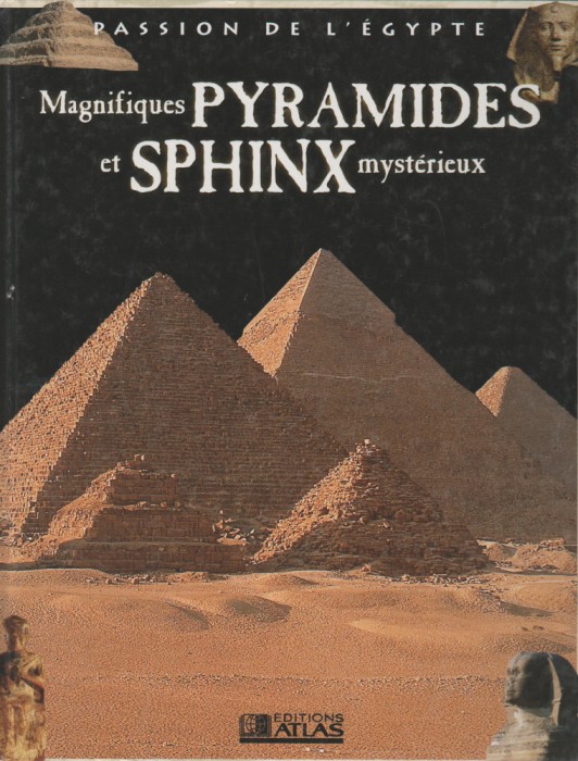 Magnifiques Pyramides et Sphinx mysterieux