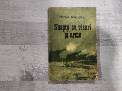 Noapte cu visuri si arme de Nicolae Margean foto