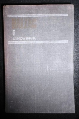 opere. comedia umana volumul 5 v de honore de balzac 1986 editie cartonata foto