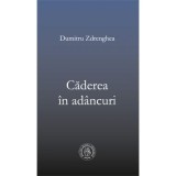 Caderea in adancuri - Dumitru Zdrenghea