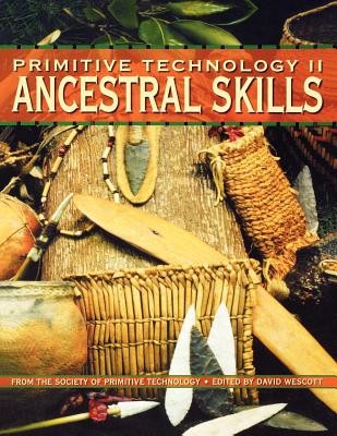 Primitive Technology II: Ancestral Skill - From the Society of Primitive Technology foto