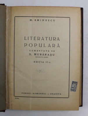 MIHAI EMINESCU - LITERATURA POPULARA , comentata de D. MURARASU , EDITIA A II-A , INTERBELICA foto