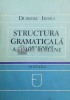 Structura gramaticala a limbii romane - 1983 - Dumitru Irimia ($Y98), Junimea