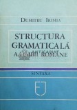 Cumpara ieftin Structura gramaticala a limbii romane - 1983 - Dumitru Irimia ($Y98), Junimea