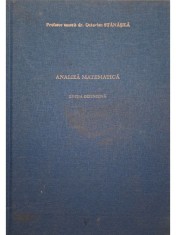 Octavian Stanasila - Analiza matematica, editie definitiva (semnata) (Editia: 2014) foto