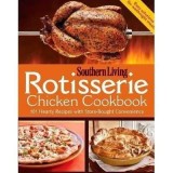 Southern Living: Rotisserie Chicken Cookbook
