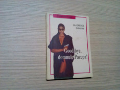 GOOD BYE, DOMNULE PACEPA ! - Gh. Ionescu Olbojan - Editura Isis, 1992, 156 p. foto