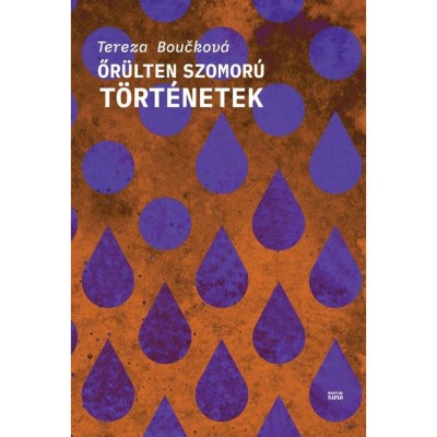Őr&amp;uuml;lten szomor&amp;uacute; t&amp;ouml;rt&amp;eacute;netek - Tereza Bouckov&amp;aacute; foto