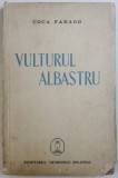 VULTURUL ALBASTRU de COCA FARAGO , 1940