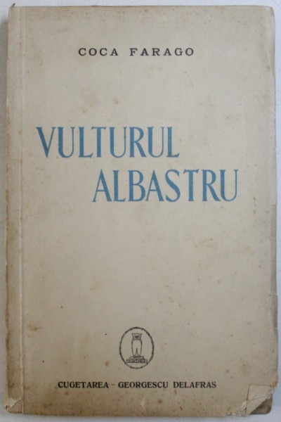 VULTURUL ALBASTRU de COCA FARAGO , 1940