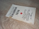 CALENDAR PE ANU 1940, CRUCEA ROSIE * PORTRETE REGALE, MANGALIA...