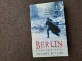 Antony Beevor - Berlin. Caderea 1945 EDITIE CARTONATA