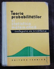 TEORIA PROBABILITATILOR SI STATISTICA MATEMATICA -CULEGERE DE PROBLEME foto