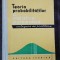 TEORIA PROBABILITATILOR SI STATISTICA MATEMATICA -CULEGERE DE PROBLEME