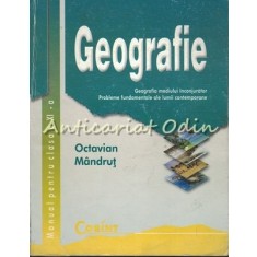 Geografie. Manual Pentru Clasa a XI-a - Octavian Mandrut