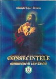 Cumpara ieftin Consecintele necunoasterii adevarului - Gheorghe Tepes-Greurus