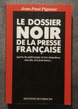 Jean-Paul Pigasse - Le dossier noir de la presse francaise