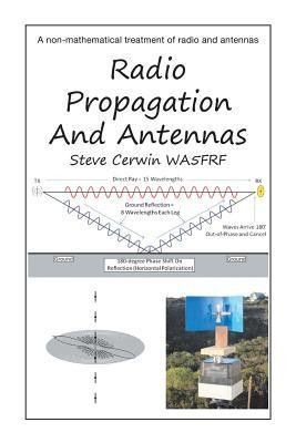 Radio Propagation and Antennas: A Non-Mathematical Treatment of Radio and Antennas foto