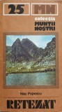 Retezat Ghid Turistic Harta Inclusa - Nae Popescu, Editura Pentru Turism 1982, Colectia Muntii Nostri, 188 Pagini, Limba Romana