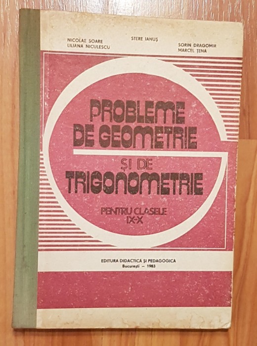 Probleme de geometrie si de trigonometrie pentru clasele IX-X de Stere Ianus