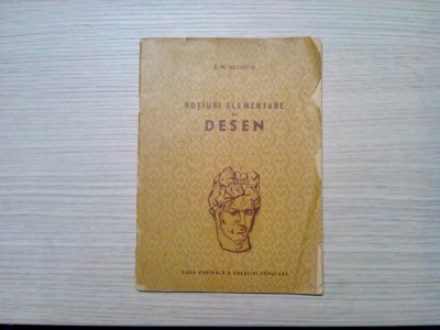 NOTIUNI ELEMENTARE DE DESEN - E. M. Beliutin - 1956, 33 p.; tiraj: 5050 ex. foto