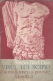 Visul lui Scipio. Istoria Romei ca poveste filosofica - Sergiu Pavel Dan