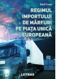 Regimul importului de marfuri pe Piata Unica Europeana - Sardi Csaba