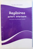 REGASIREA PUTERII INTERIOARE - GHID PRACTIC DE PSIHOLOGIE CUANTICA de NICULINA GHEORGHITA , 2012