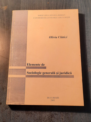 Elemente de sociologie denerala si juridica Olivia Clatici foto