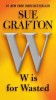 Carte W Is for Wasted - Seria Alphabet - Gen Mystery - Investigator Kinsey Millhone