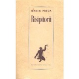 Marin Preda - Risipitorii - 113865